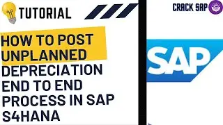 How to Post Unplanned depreciation end to end process in SAP S4HANA