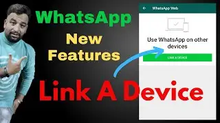 WhatsApp New Feature Link A Device,WhatsApp Web New Update 2021,WhatsApp New Link a Device Feature