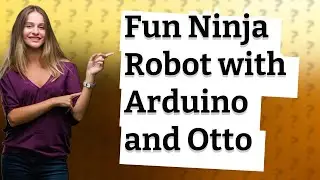 How Can I Build a Fun Ninja Robot Using Arduino and Otto for DIY Robotics?