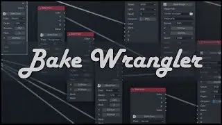 Bake Wrangler Addon - Blender 282