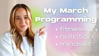 My EXACT fitness, nutrition, macros & workout plan for March