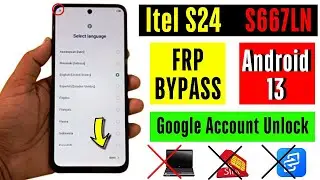 Itel S24 FRP Bypass Without Pc 2024 | Itel (S667LN) Frp Unlock - Google Account Bypass Android 13