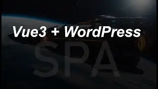 Vue3 + WordPress = SPA