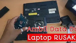 Cara Ambil Data Dari Laptop Rusak Sekaligus Ubah Jadi Hardisk External