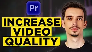 How to Increase Video Quality in Premiere Pro (2024) - Step by Step Tutorial