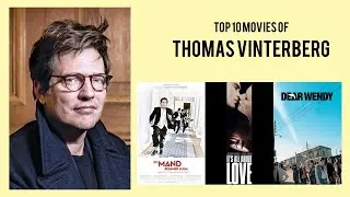 Thomas Vinterberg |  Top Movies by Thomas Vinterberg| Movies Directed by  Thomas Vinterberg