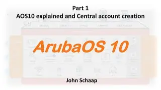 ArubaOS 10 Series  – Part 1 – AOS 10 explained and Central account creation