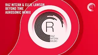 Raz Nitzan & Ellie Lawson - Beyond Time (Aurosonic Extended Mix)