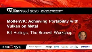 Vulkanised 2023: MoltenVK: Application portability with Vulkan on Metal