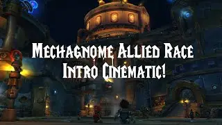 WoW BFA - Mechagnome Allied Race Intro Cutscene! - Patch 8.3