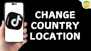 How to Change Your TikTok Region Country Location
