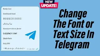 How To Change The Font or Text Size In Telegram