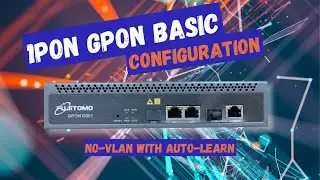 FUJITOMO 1Pon GPON Basic Config