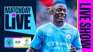 MATCHDAY LIVE | Man City v RB Leipzig | Champions League