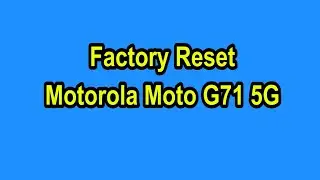 How to Factory Reset Motorola Moto G71 5G  #hardresetinfo #MediaTechTips& Tricks #hardresetinfo