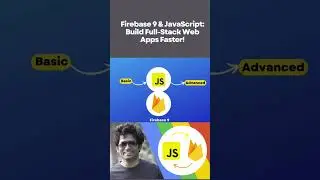 Firebase 9 & JavaScript: Build Full-Stack Web Apps Faster!