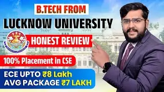 Lucknow University BTech Honest Review | LU BTech Placement Statistics 2024 | LU BTech Cutoff 2024