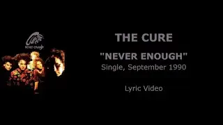 THE CURE “Never Enough” — single, 1990 (Lyric Video)