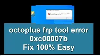 Octoplus FRp Tool unable to Open  correctly 0xc000007b fix 100%