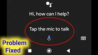 Tap the mic to talk Redmi Phone Problem Solve। Fix Tap the mic to talk Google Assistant Problem