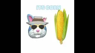 Omg its corn