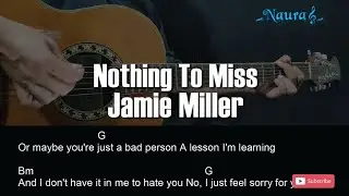 Jamie Miller - Nothing To Miss Guitar Chords Lyrics