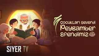 Çocukları Severdi Peygamber Efendimiz ﷺ | Çocuk Şarkısı | @siyertv