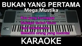 BUKAN YANG PERTAMA - Mega Mustika -  KARAOKE DANGDUT