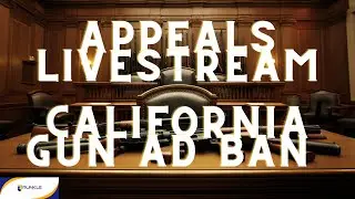 Appeals Court Stream:  Ninth Circuit Hears California Gun Ad Ban