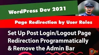 WORDPRESS DEV - SET UP POST LOGIN & LOGOUT PAGE REDIRECTION PROGRAMMATICALLY & REMOVE THE ADMIN BAR