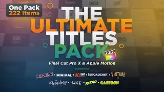 [DP669] The Ultimate Titles Pack - Final Cut Pro X & Apple Motion | Promo