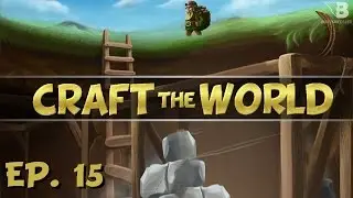 Undercutting the Mountain! - Ep. 15 - Craft the World - Lets Play