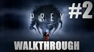 PREY Part 2 Talos 1 Lobby & Morgans Office  - Gameplay Walkthrough