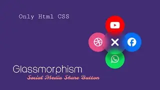 Glassmorphosm Social Media Icons Button | Using Html & CSS Glassmorphosm Social media share button