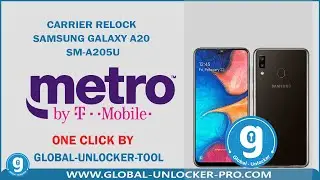 Carrier Relock Samsung Galaxy A20  SM A205U TMB & TMK & VZW By Global Unlocker Pro