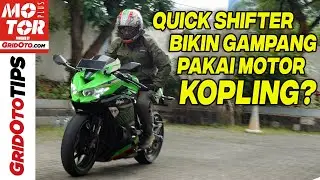 Quick Shifter Motor Fungsinya Buat Apa? | Gridoto Tips