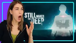 What Did We Just Wake Up?! |  Still Wakes The Deep - Part 1