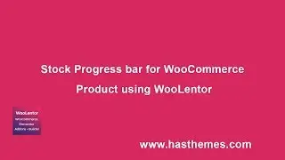 Stock Progress bar for WooCommerce Product using WooLentor [2019]