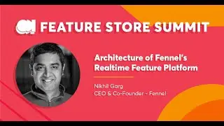 Fennel - Architecture of Fennel’s realtime feature platform - FS Summit 23