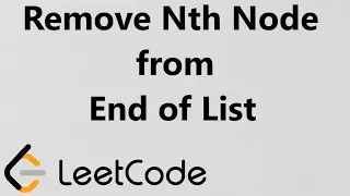 LeetCode - Remove Nth Node from End of List | Solution Explained | C++