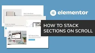 How to Stack Sections on Scroll [Elementor Pro Tutorial]