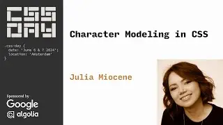 Character Modeling in CSS | Julia Miocene | CSS Day 2024