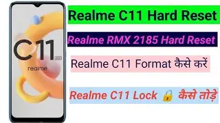 Realme C11 Hard Reset | Realme C11 2021 Hard Reset| Realme rmx2185 Hard Reset| Realme C11 Format |