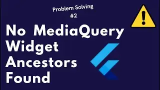 No MediaQuery Widget Ancestors Found | Flutter Problem Solving #2 | #Flutter