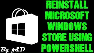 How to reinstall microsoft windows store using windows powershell