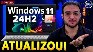 Saiu Atualização no WINDOWS 11 24H2 com MELHORIAS e CORREÇÕES!