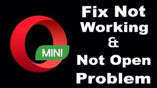 How To Fix Opera Mini App Not Working | Opera Mini Not Open Problem | PSA 24