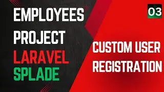 3 Custom User Registration | Laravel Splade Tutorial Employees Management Project