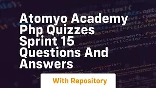 Atomyo academy php quizzes sprint 15 questions and answers