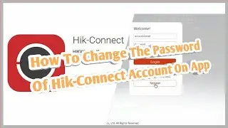 How To Change Password Hik-Connect App